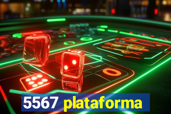 5567 plataforma